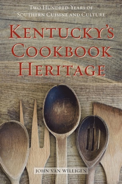 John van Willigen - Kentucky's Cookbook Heritage, E-bok