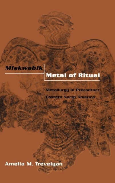 Amelia M. Trevelyan - Miskwabik, Metal of Ritual, E-bok. Tillgänglighet: Lägg i varukorg