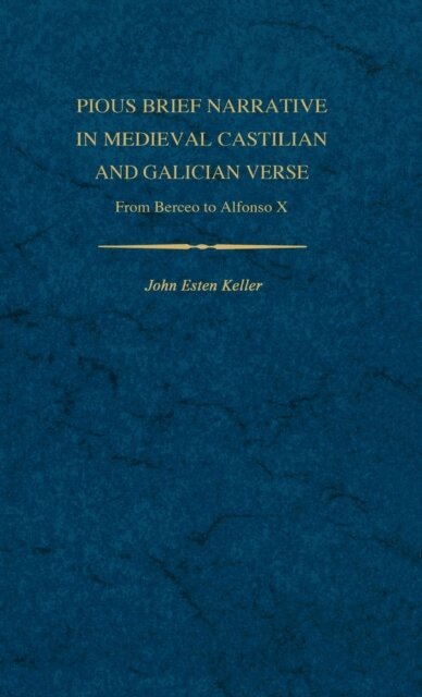John E. Keller - Pious Brief Narrative in Medieval Castilian and Galician Verse, E-bok