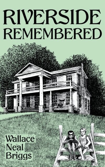 Wallace Neal Briggs - Riverside Remembered, E-bok