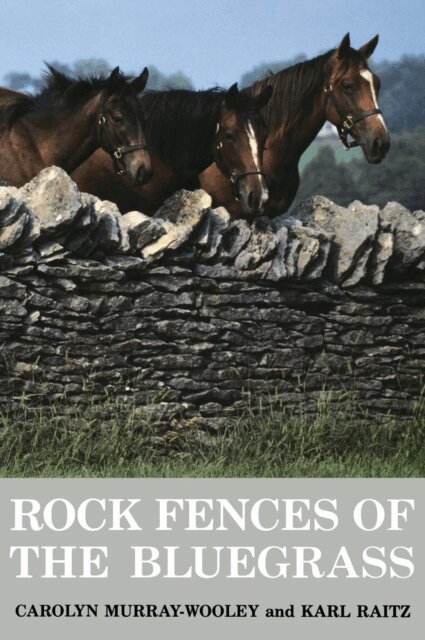 Karl Raitz, Carolyn Murray-Wooley - Rock Fences of the Bluegrass, E-bok. Tillgänglighet: Lägg i varukorg