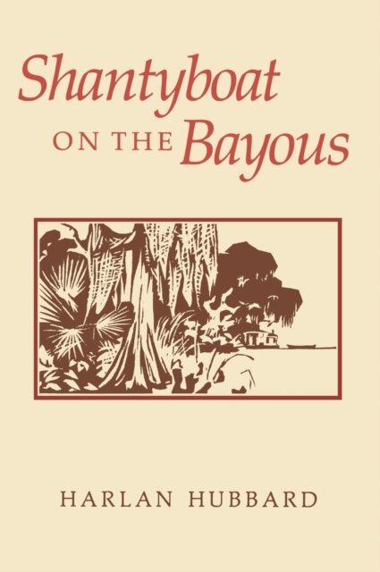 Harlan Hubbard - Shantyboat On The Bayous, E-bok