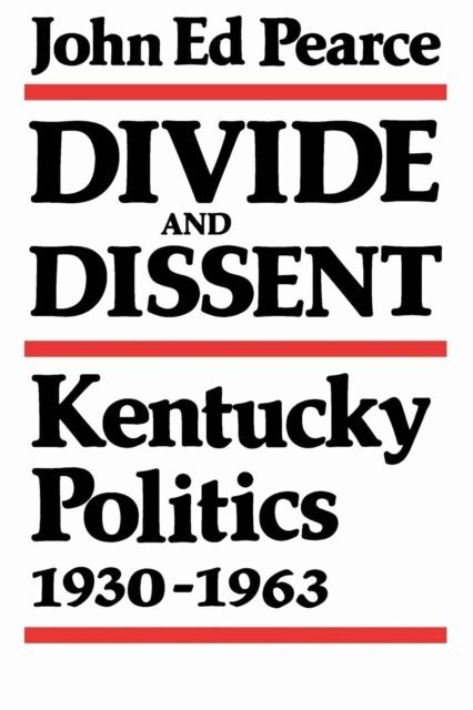 John Ed Pearce - Divide and Dissent, E-bok