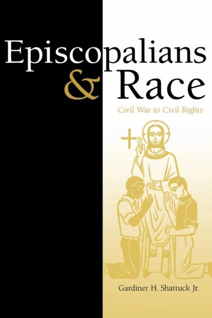 Gardiner H. Shattuck Jr. - Episcopalians and Race, E-bok. Tillgänglighet: Lägg i varukorg