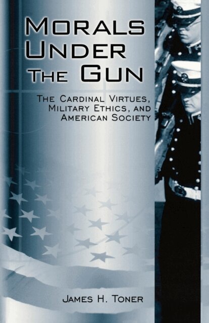 James H. Toner - Morals under the Gun, E-bok