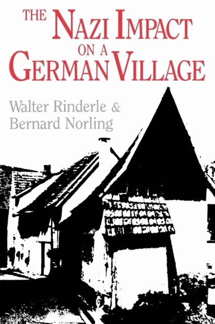 Bernard Norling, Walter Rinderle - Nazi Impact on a German Village, E-bok. Tillgänglighet: Lägg i varukorg