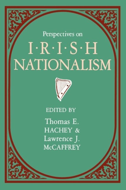 Lawrence J. McCaffrey, Thomas E. Hachey - Perspectives On Irish Nationalism, E-bok. Tillgänglighet: Lägg i varukorg