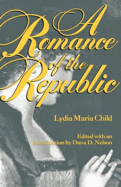 Lydia Maria Child - Romance of the Republic, E-bok