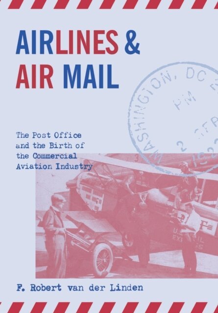 F. Robert van der Linden - Airlines and Air Mail, E-bok. Tillgänglighet: Lägg i varukorg