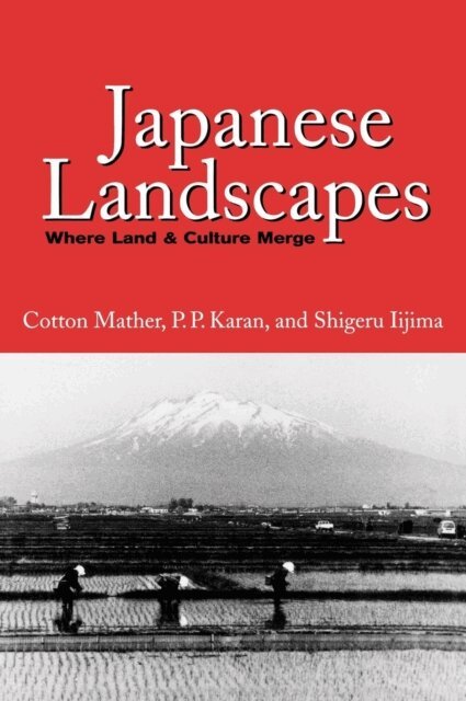 Shigeru Iijima, Pradyumna P. Karan, Cotton Mather - Japanese Landscapes, E-bok