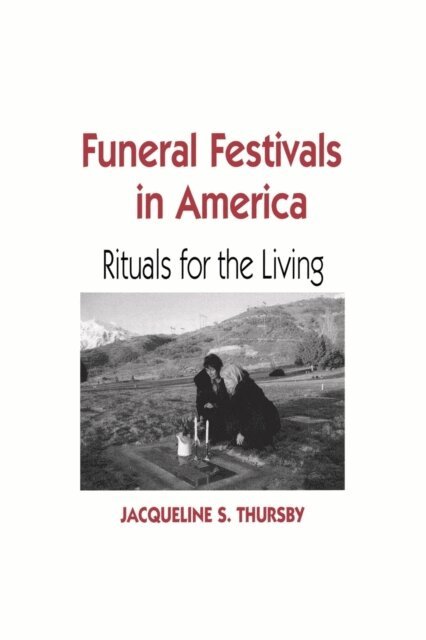 Jacqueline S. Thursby - Funeral Festivals in America, E-bok