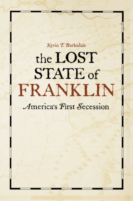 Kevin T. Barksdale - Lost State of Franklin, E-bok