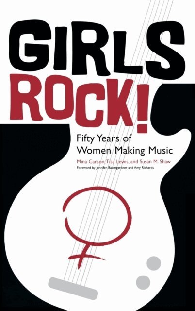 Susan M. Shaw, Tisa Lewis, Mina Carson - Girls Rock!, E-bok