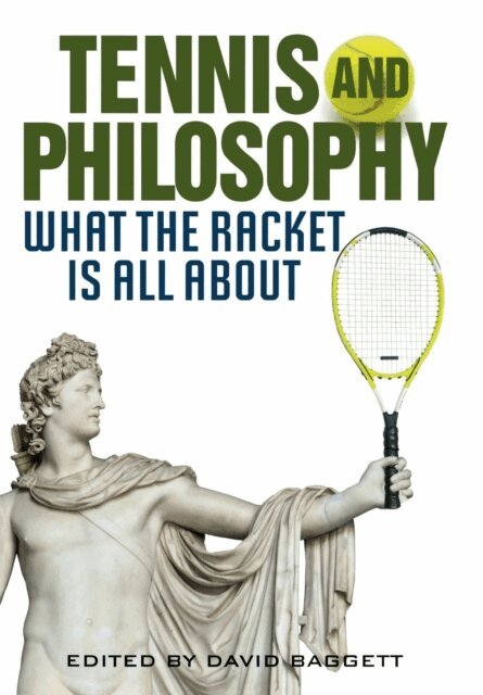 David Baggett - Tennis and Philosophy, E-bok