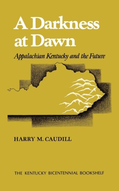 Harry M. Caudill - Darkness at Dawn, E-bok