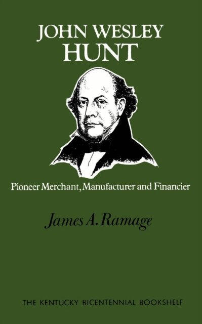 James A. Ramage - John Wesley Hunt, E-bok