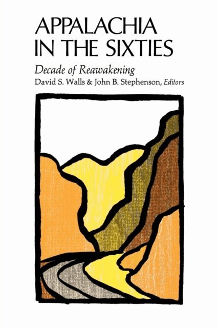 John B. Stephenson, David S. Walls - Appalachia in the Sixties, E-bok