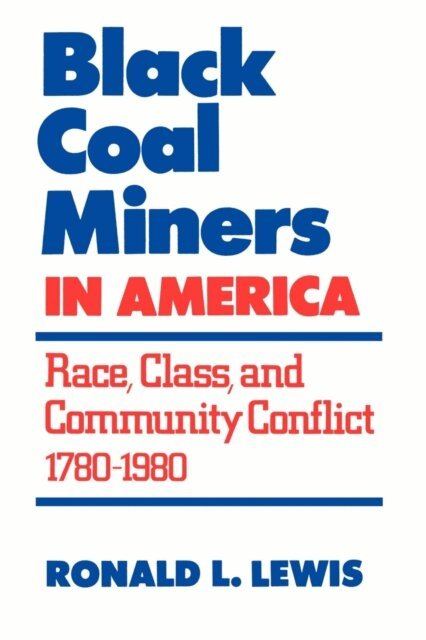 Ronald L. Lewis - Black Coal Miners in America, E-bok