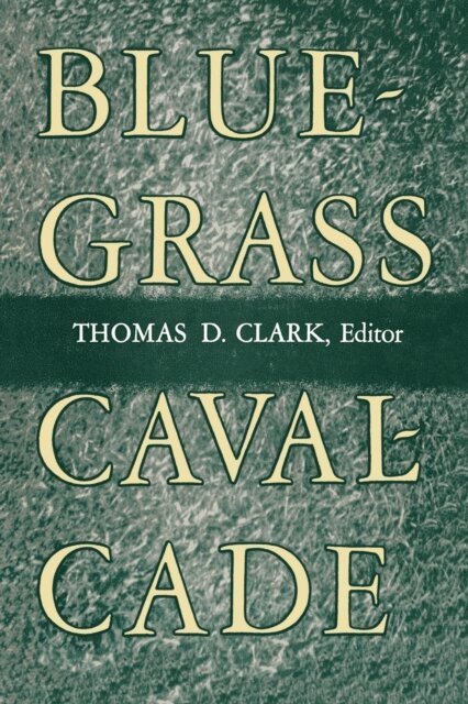 Thomas D. Clark - Bluegrass Cavalcade, E-bok