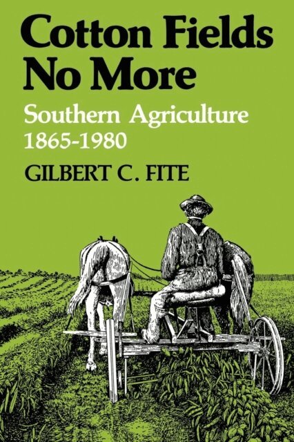 Gilbert C. Fite - Cotton Fields No More, E-bok