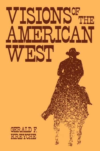 Gerald F. Kreyche - Visions of the American West, E-bok