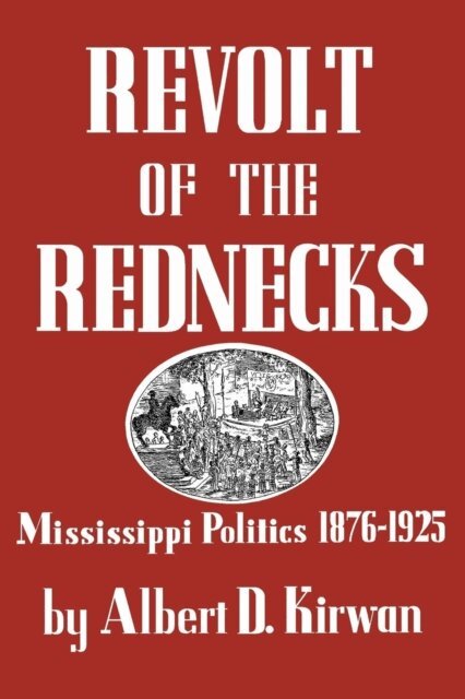 Albert D. Kirwan - Revolt of the Rednecks, E-bok