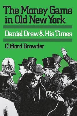 Clifford Browder - Money Game in Old New York, Häftad. Tillgänglighet: Lägg i varukorg