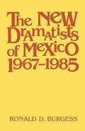 The New Dramatists of Mexico 1967-1985