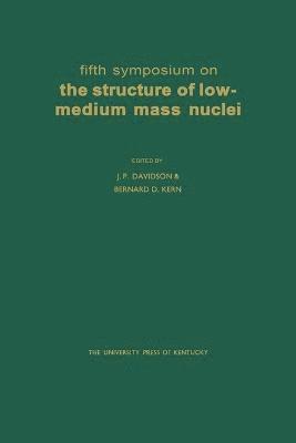 J P Davidson, Bernard D Kern - Fifth Symposium on the Structure of Low-Medium Mass Nuclei, Häftad. Tillgänglighet: Lägg i varukorg