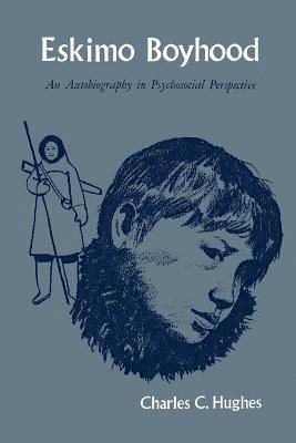 Charles C Hughes - Eskimo Boyhood, Häftad. Tillgänglighet: Lägg i varukorg
