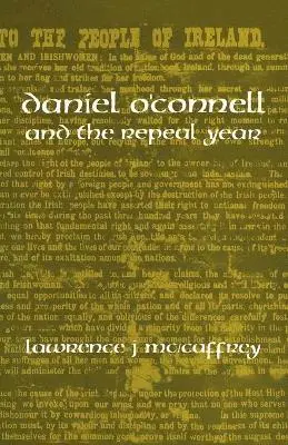 Lawrence J McCaffrey - Daniel O'Connell and the Repeal Year, Häftad. Tillgänglighet: Lägg i varukorg