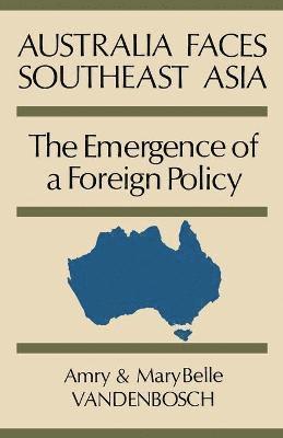 Amry Vandenbosch, Mary Belle Vandenbosch - Australia Faces Southeast Asia, Häftad. Tillgänglighet: Lägg i varukorg