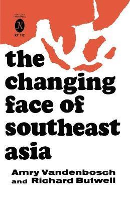 Amry Vandenbosch, Richard Butwell - Changing Face of Southeast Asia, Häftad. Tillgänglighet: Lägg i varukorg