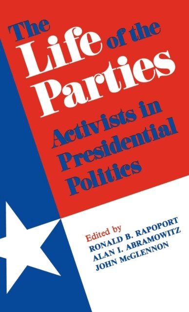 John Abramowitz, Alan I. McGlennon, Ronald Rapoport - Life of the Parties, E-bok