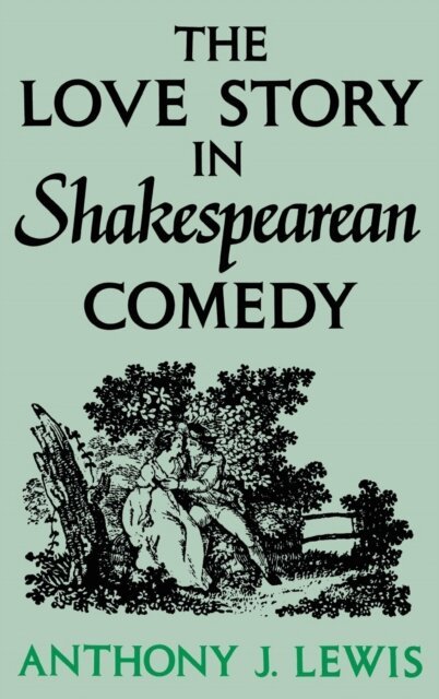 Anthony J. Lewis - Love Story in Shakespearean Comedy, E-bok
