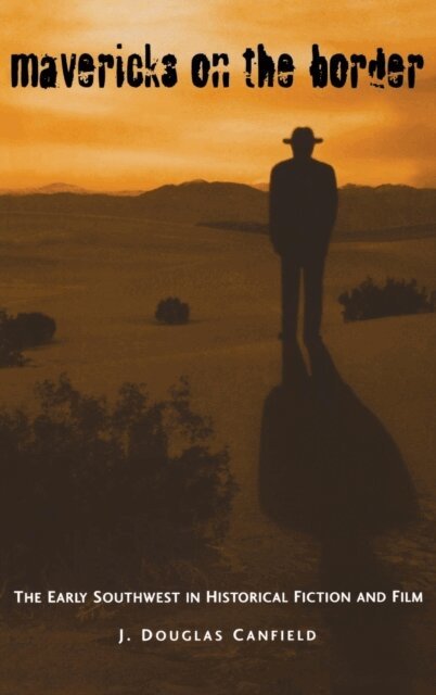 J. Douglas Canfield - Mavericks on the Border, E-bok