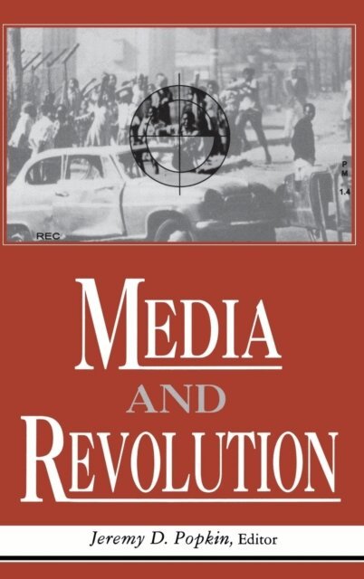 Jeremy D. Popkin - Media And Revolution, E-bok