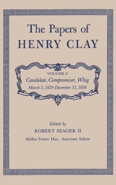 Henry Clay, Melba Porter Hay, Robert Seager II - Papers of Henry Clay, E-bok