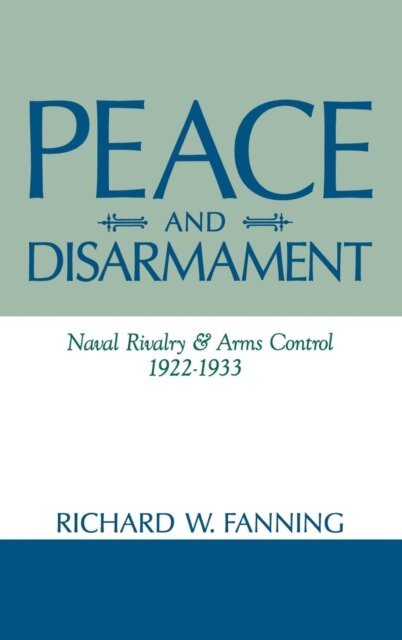 Richard Fanning - Peace And Disarmament, E-bok