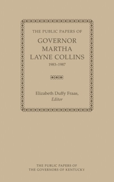 Martha Layne Collins, Elizabeth Duffy Fraas - Public Papers of Governor Martha Layne Collins, 1983-1987, E-bok