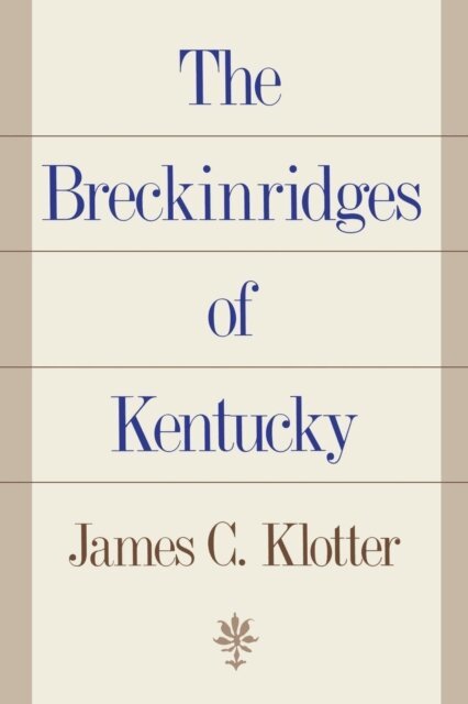 James C. Klotter - Breckinridges of Kentucky, E-bok
