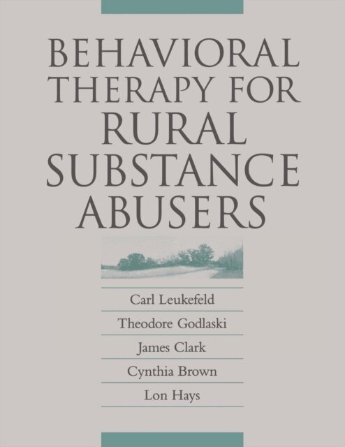 Lon Hays, Cynthia Brown, James Clark, Theodore Godlaski, Carl Leukefeld - Behavioral Therapy for Rural Substance Abusers, E-bok