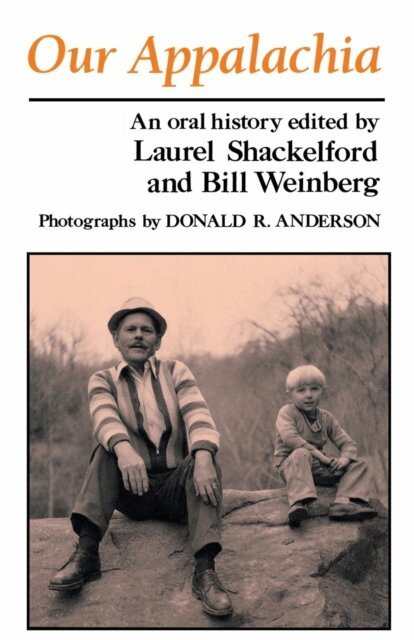 Bill Weinberg, Laurel Shackelford - Our Appalachia, E-bok