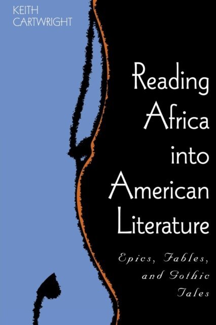 Keith Cartwright - Reading Africa into American Literature, E-bok