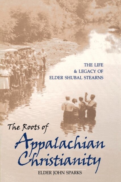 Elder John Sparks - Roots of Appalachian Christianity, E-bok