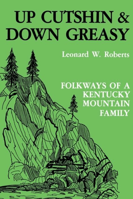 Leonard W. Roberts - Up Cutshin and Down Greasy, E-bok