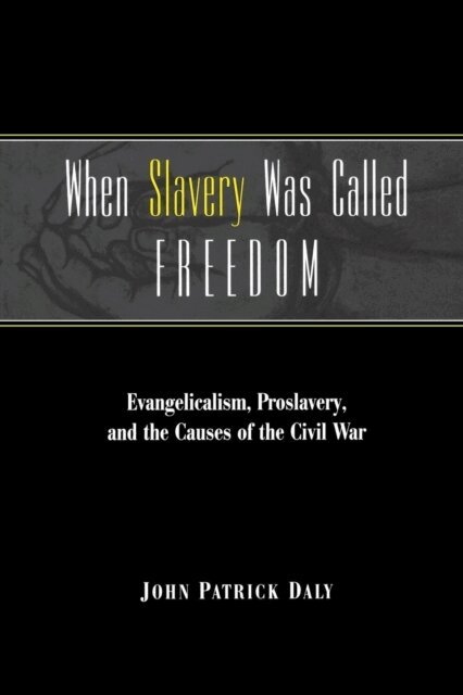 John Patrick Daly - When Slavery Was Called Freedom, E-bok