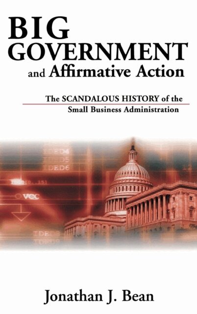 Jonathan Bean - Big Government and Affirmative Action, E-bok