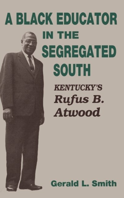 Gerald L. Smith - Black Educator in the Segregated South, E-bok