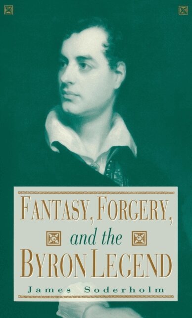 James Soderholm - Fantasy, Forgery, and the Byron Legend, E-bok